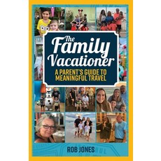 (영문도서)The Family Vacationer: A Parent's Guide to Meaningful Travel Paperback, Palmetto Publishing, English, 9798318812941
