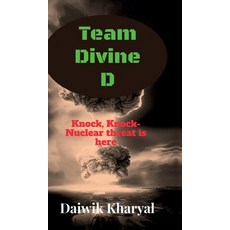 (영문도서) Team Divine D: Knock Knock- Nuclear threat is here Hardcover, Notion Press, English, 9798896320753