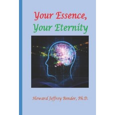 Your Essence Your Eternity Paperback, Independently Published, English, 9798590038992
