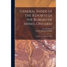 (영문도서) General Index of the Reports of the Bureau of Mines Ontario [microform]: Volumes I to XVI (1... Paperback, Legare Street Press, English, 9781015366374