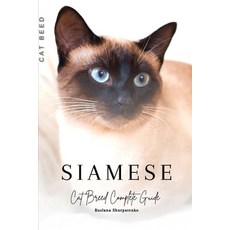 (영문도서) Siamese: Cat Breed Complete Guide Paperback, Independently Published, English, 9798864924112