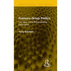 (영문도서)Pressure Group Politics: The Case of the British Medical Association Hardcover, Routledge, English, 9781041301165