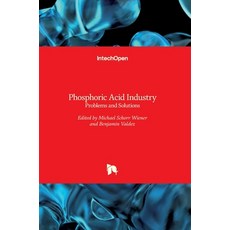(영문도서) Phosphoric Acid Industry: Problems and Solutions Hardcover, Intechopen, English, 9789535133537