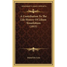 (英文圖書)A Contribution To The Life History Of Lilium Tenuifolium (1915) 精裝版, 英文, Kessinger Publishing