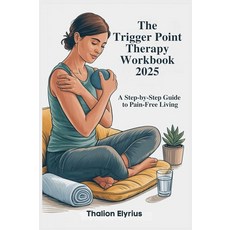 The Trigger Point Therapy Workbook 2025: A Step-by-Step Guide to Pain-Free Living [paperback], The Trigger Point Therapy Work