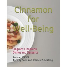 (英文書)Cinnamon for Well-Being： Fragrant Cinnamon：Dishes and Desserts 平裝版, 獨立出版, 英文