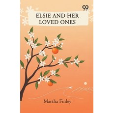 (영문도서)Elsie And Her Loved Ones Paperback, Double 9 Books, English, 9789373400020
