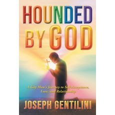 (영문도서)Hounded by God: A Gay Man's Journey to Self-Acceptance Love and Relationship Paperback, Auctorem House LLC, English, 9781965687505