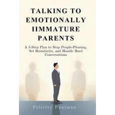 (英文圖書)Talking to Emotionally Immature Parents: A 5-Step Plan to Stop People-Pleasing ... 平裝版, Independently Published, 英文