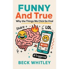(영문도서)Funny And True: Why the Things We Click Go Viral Paperback, Independently Published, English, 9798293929450