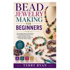 (영문도서)Bead Jewelry Making for Beginners: The Complete Step-by-Step Guide to Essential... Paperback, Independently Published, English, 9798181533325