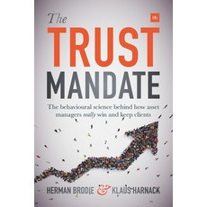 (영문도서) The Trust Mandate: The behavioural science behind how asset managers REALLY win and keep clients Paperback, Harriman House, English, 9780857197627