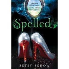 (영문도서)Spelled Paperback, Sourcebooks Fire, English, 9781492608714 Sourcebooks Fire, English, 9781492608714