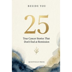 (英文圖書)Beside You: 25 True Cancer Stories That Don't End at Remission 平裝版, Independently Published, 英文, 平裝本