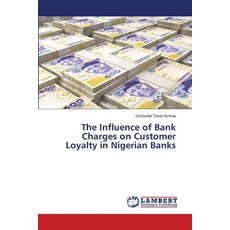(英文圖書)The Influence of Bank Charges on Customer Loyalty in Nigerian Banks 平裝版, LAP Lambert Academic Publis..., 英文