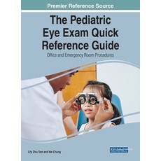 (영문도서) The Pediatric Eye Exam Quick Reference Guide: Office and Emergency Room Procedures Hardcover, Medical Information Science..., English, 9781799880448