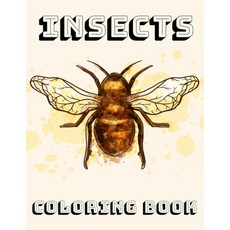 Insects Coloring Book: Insect lover Coloring Book Gift for Adults beautiful Easy and Fun coloring ... Paperback, Independently Published