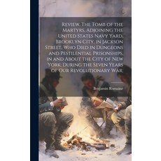 (영문도서) Review. The Tomb of the Martyrs Adjoining the United States Navy Yard Brooklyn City in Jac... Hardcover, Legare Street Press, English, 9781020491993