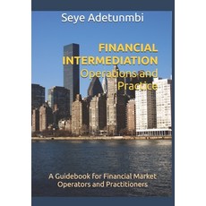 (영문도서)FINANCIAL INTERMEDIATION Operations and Practice: A Guidebook for Financial Mark... Paperback, National Library of Nigeria, English, 9789789682874