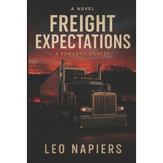 (영문도서)Freight Expectations Paperback, Independently Published, English, 9798262409037