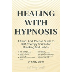 (영문도서)Healing With Hypnosis: A Read-And-Record Guide to Self-Therapyp - Scripts for Br... Paperback, Independently Published, English, 9798180600950