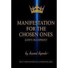 (영문도서)Manifestation For The Chosen Ones: God's Blueprint Paperback, Independently Published, English, 9798278497448