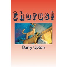 (영문도서) Chorus!: A classroom drama based on The Musicians of Bremen Paperback, Createspace Independent Pub..., English, 9781537182124