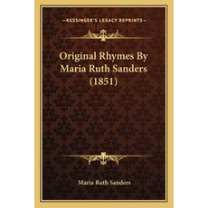 (영문도서) Original Rhymes By Maria Ruth Sanders (1851) Paperback, Kessinger Publishing, English, 9781164841654