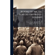(영문도서)Report Of Mr. D.f. Schloss On Profit-sharing Hardcover, Hutson Street Press, English, 9781024756463