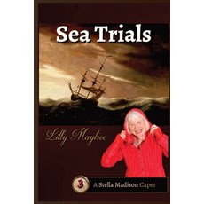 (영문도서) Sea Trials: A Stella Madison Caper Paperback, Lightsmith Publishers, English, 9781944798260
