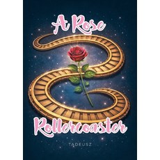 (영문도서)A Rose Rollercoaster Paperback, Christian Faith Publishing, English, 9798903083923