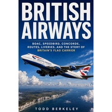 (英文圖書)British Airways: BOAC Speedbird Concorde Routes Liveries and the Story of B... 平裝版, Independently Published, 英文