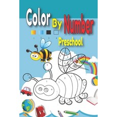 Color By Number Preschool: colouring by numbers for kindergarten Kids and toddlers by number colori... Paperback, Independently Published