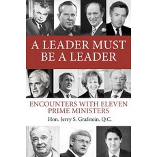 (영문도서)A Leader Must Be a Leader: Encounters With Eleven Prime Ministers Paperback, Mosaic Press, English, 9781771614085