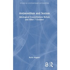 (영문도서)Antisemitism and Sexism: Ideological Constellations Before and After 7 October Hardcover, Routledge, English, 9781041120964