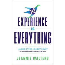 (영문도서)Experience Is Everything: Making Every Moment Count in the Age of Customer Expec... Hardcover, Mission Driven Press, English, 9781637634462