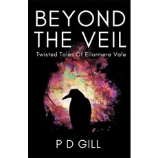(영문도서) Beyond the Veil: Twisted Tales of Ellormere Vale Paperback, Independently Published, English, 9798359221351
