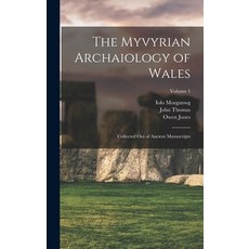 (영문도서) The Myvyrian Archaiology of Wales: Collected Out of Ancient Manuscripts; Volume 1 Hardcover, Legare Street Press, English, 9781015915107