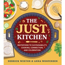 (영문도서) The Just Kitchen: Invitations to Sustainability Cooking Connection and Celebration Hardcover, Broadleaf Books, English, 9781506484112