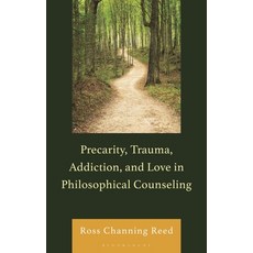 (外文書)Precarity Trauma Addiction and Love in Philosophical Counseling Hardcover, Bloomsbury Academic, English