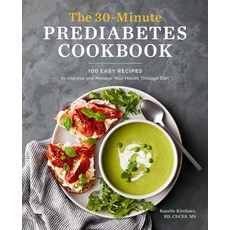The 30-Minute Prediabetes Cookbook: 100 Easy Recipes to Improve and Manage Your Health Through Diet Paperback, Rockridge Press, English, 9781647393243