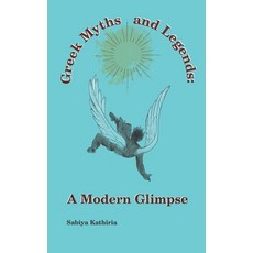 (영문도서)Greek Myths and Legends: A Modern Glimpse Paperback, Penmanush, English, 9788198667342