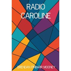 (영문도서)Radio Caroline Paperback, Independently Published, English, 9798266907980