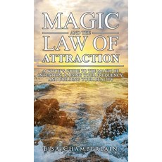 Magic and the Law of Attraction: A Witch's Guide to the Magic of Intention Raising Your Frequency ... Hardcover, Chamberlain Publications