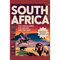 (영문도서)South Africa: The Unexplained The Absurd and The True: 1 000 Curious Trivia Qu... Paperback, Independently Published, English, 9798242204980