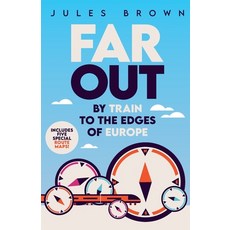 (영문도서)Far Out: By Train to the Edges of Europe Paperback, Jules Brown, English, 9781916694118