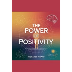 (영문도서) The Power of Positivity Paperback, Riccardo Pinard, English, 9798230415688