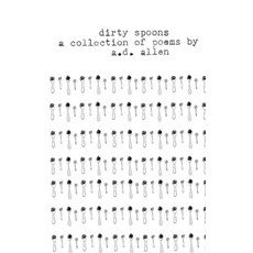 (영문도서) dirty spoons: a collection of poems by a.d. allen Paperback, Independently Published, English, 9798333497543