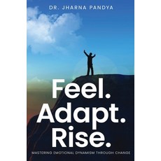 (英文圖書)Feel. Adapt. Rise. - Mastering Emotional Dynamism through Change 平裝版, White Falcon Publishing, 英文