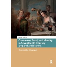 (英文圖書)Commerce Food and Identity in Seventeenth-Century England and France: Across t... 平裝版, Routledge, 英文